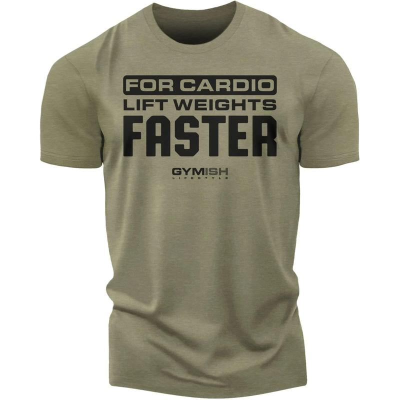 093. for Cardio Lift Weights Faster Funny Workout Gym T-Shirt for Men