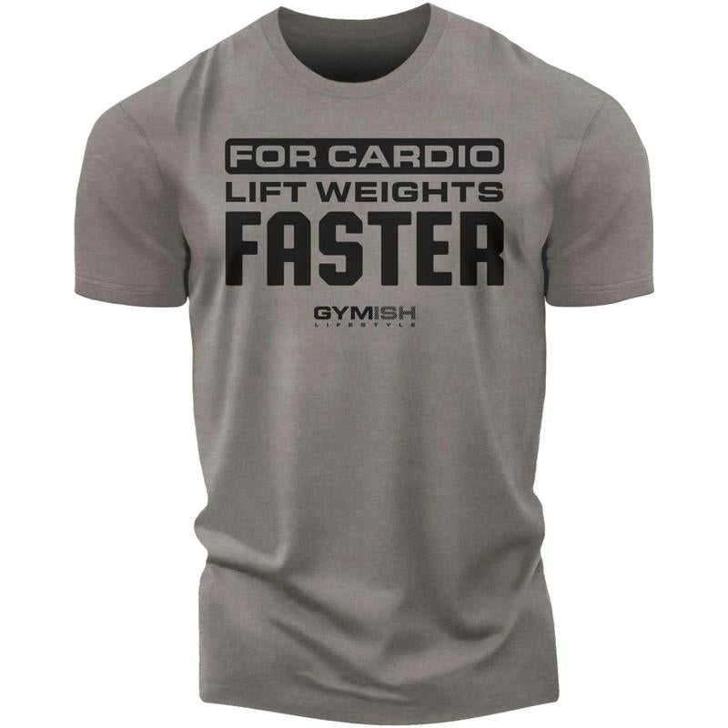 093. for Cardio Lift Weights Faster Funny Workout Gym T-Shirt for Men